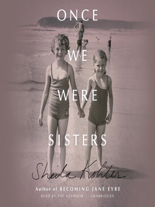 Title details for Once We Were Sisters by Sheila Kohler - Wait list